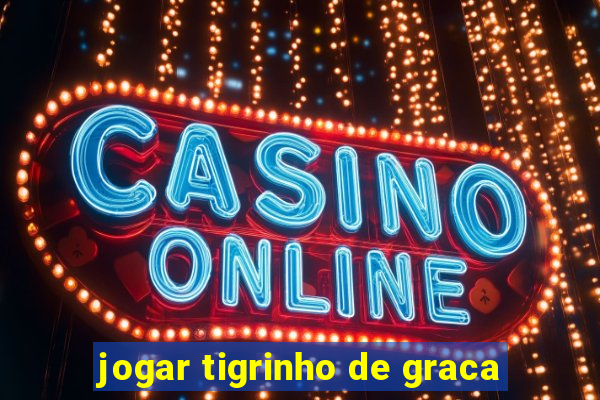 jogar tigrinho de graca